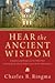 Hear the Ancient Wisdom by Charles Ringma