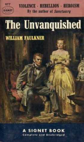 The Unvanquished by William Faulkner