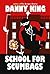 School for Scumbags by Danny King