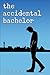 The Accidental Bachelor by Tim Holsten