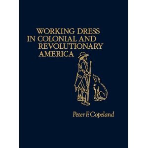 Working Dress in Colonial and Revolutionary America (Contributions in American History)