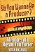 So You Wanna Be a Producer?