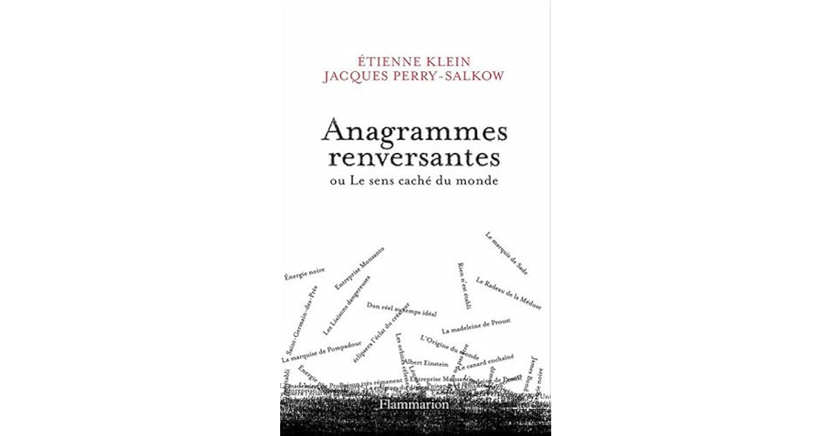 Anagrammes Renversantes Ou Le Sens Caché Du Monde