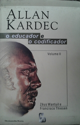 Allan Kardec: o educador e o codificador, vol.2 (Paperback)