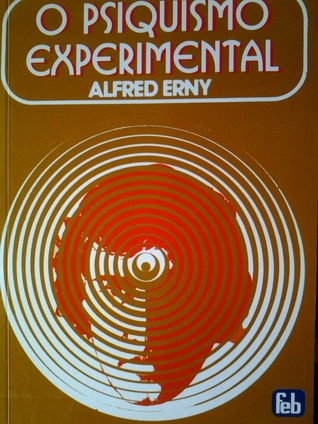 O psiquismo experimental: estudo dos fenômenos psíquicos (Paperback)