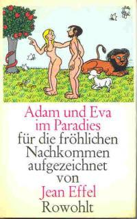 Adam und Eva im Paradies. Für die fröhlichen Nachkommen aufgezeichnet (Hardcover)