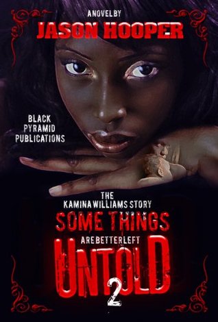 Some Things Are Better Left Untold 2 (The Kamina Williams Story)