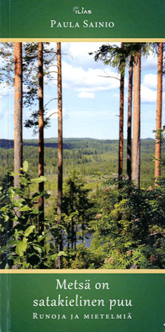 Metsä on satakielinen puu - runoja ja mietelmiä (Paperback)
