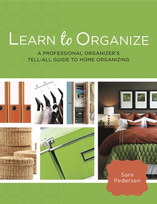 Learn to Organize: A Professional Organizer's Tell-All Guide to Home Organizing (Paperback)