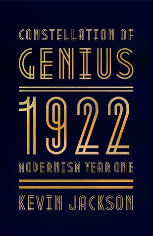 Constellation of Genius: 1922: Modernism Year One (Unknown Binding)