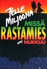 Missä rastamies nukkuu Missä rastamies nukkuu