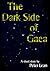 The Dark Side of Gaea