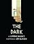 The Dark by Lemony Snicket The Dark by Lemony Snicket