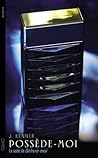 Possède-moi by J. Kenner