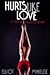 Hurts Like Love by Elliot Mabeuse