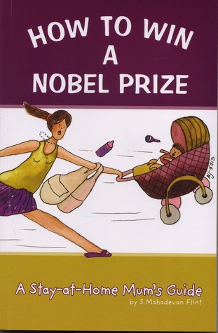 How to Win a Nobel Prize: A Stay-at-Home Mums Guide