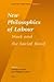 New Philosophies of Labour:...