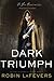 Dark Triumph by Robin LaFevers