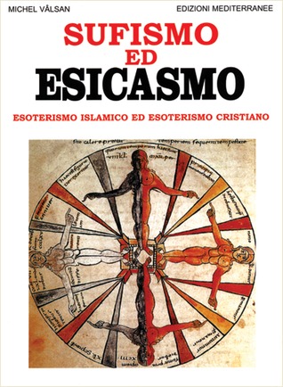Sufismo ed Esicasmo. Esoterismo Islamico ed Esoterismo Cristiano (Paperback)
