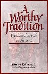 A Worthy Tradition: Freedom of Speech in America