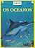Os Oceanos (Enciclopédia do...