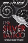 The Silver Tattoo by Laura Treacy Bentley