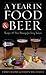 A Year in Food and Beer: Recipes and Beer Pairings for Every Season (Bloomsbury Studies in Food and Gastronomy)