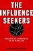 The Influence Seekers: Political Lobbying In Australia