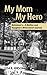 My Mom My Hero -Alzheimer's...