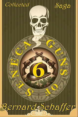 Guns of Seneca 6 Collected Saga (Guns of Seneca 6, #1-4)