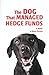 The Dog That Managed Hedge ...