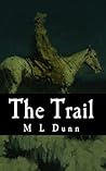 The Trail by M.L. Dunn