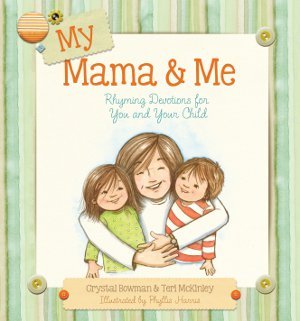 My Mama and Me: Rhyming Devotions for You and Your Child (Hardcover)