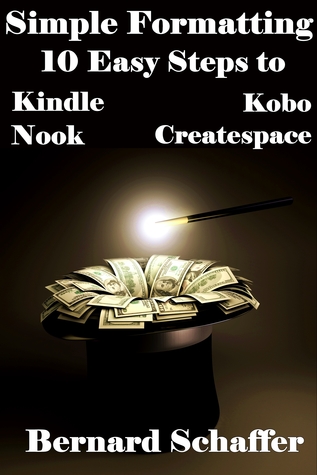 Simple Formatting: 10 Easy Steps to Kindle, Nook, Kobo and Createspace