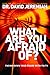 What Are You Afraid Of? by David Jeremiah