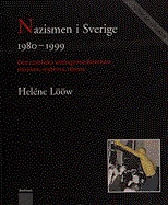 Nazismen i Sverige 1980-1999: Den rasistiska undergroundrörelsen: Musiken, myterna, riterna (Paperback)