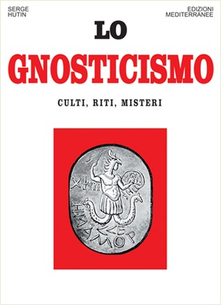 Lo Gnosticismo. Culti, riti, misteri (Hardcover)