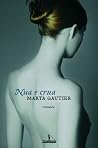 Nua e Crua by Marta Gautier