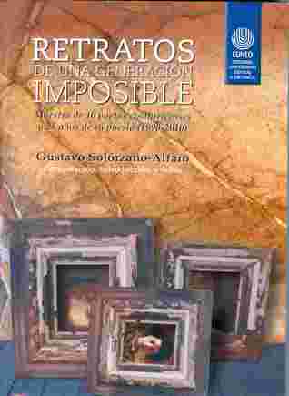 Retratos de una generación imposible. Muestra de 10 poetas costarricenses y 21 años de su poesía (1990-2010)