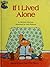 If I Lived Alone by Michaela Muntean