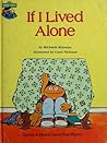 If I Lived Alone: Featuring Jim Henson's Sesame Street Muppets If I Lived Alone: Featuring Jim Henson's Sesame Street Muppets