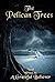 The Pelican Trees by Patrick  Higgins