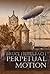 Perpetual Motion by Bruce Hesselbach