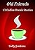 Old Friends - 13 Coffee Break Stories