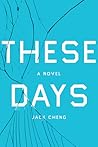These Days by Jack Cheng