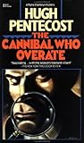 The Cannibal Who Overate (Pierre Chambrun Mystery Novel, #1)