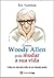 Comment Woody Allen peut changer votre vie