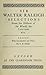Selections from His Historie of the World, His Letters etc by Walter Raleigh