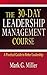 The 30-Day Leadership Management Course by Mark G. Miller