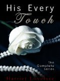 His Every Touch: The Complete Series (His Every Touch, #1-4)